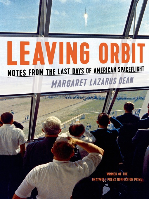 Title details for Leaving Orbit by Margaret Lazarus Dean - Available